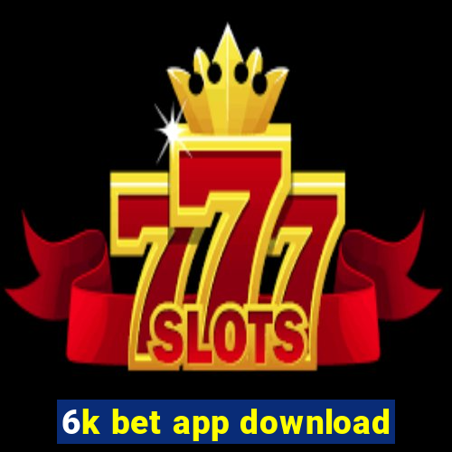 6k bet app download